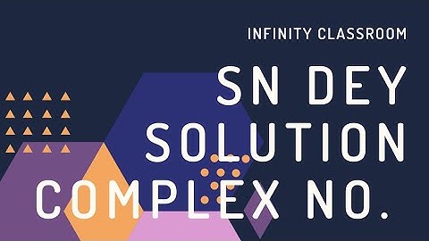 Complex number/2 marks/questions no.6.iii/sn dey solution #infinityclassroom