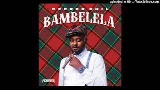 07. Deeper Phil - Unobubele Ngam (feat. Pushkin, Springle & Bongza)