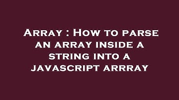 Array : How to parse an array inside a string into a javascript arrray