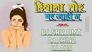 DEEWANA TOR MAR JAHI NA ( CG RMX ) DJ SRV DMT & DJ CHIN2 & DJ A2S DMT #DJSRVDMT