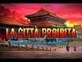 LA CITTA' PROIBITA _ Curiosità e cultura della Cina