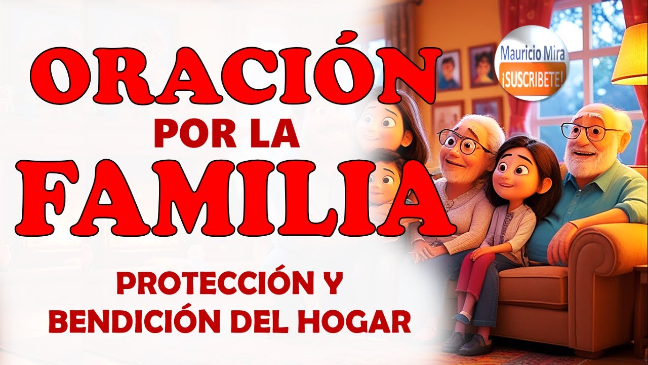 Oración por la Familia 🙌 Protección y Bendición del Hogar 👨‍👨‍👧‍👧 - YouTube