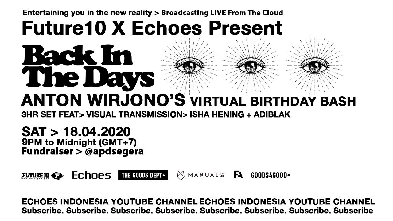 ECHOES X FUTURE10 pres. BACK IN THE DAYS w/ ANTON WIRJONO & VIsuals by ISHA HENING & ADIBLAK