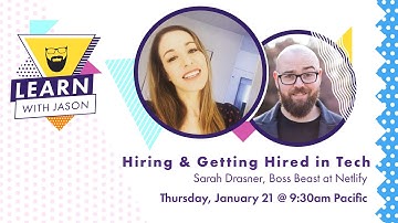 Hiring & Getting Hired in Tech (with Sarah Drasner) — Learn With Jason