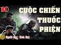 [Truyện hay] - MC Đình Duy | CUỘC CHIẾN THUỐC PHIỆN - Tập 10 | Nghiện Truyện