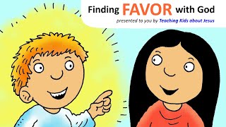 Finding Favor With God. The Angel Gabriel Visits Mary, The Girl Who Found Favor With God.