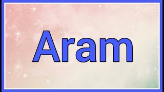 Aram | Name Origin Meaning Variations