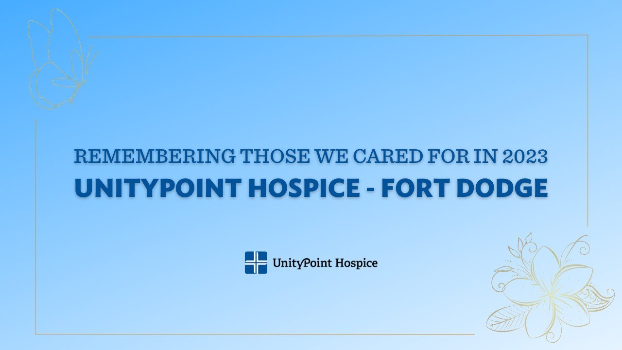 Unitypoint Hospice Remembering those we cared for in 2023 - UnityPoint Hospice - Fort ...