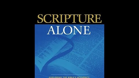 "Scripture Alone" By James R. White