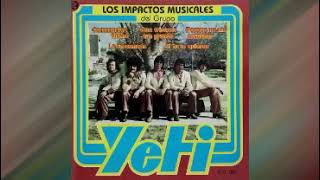 GRUPO YETI IMPACTOS MUSICALES DISCO COMPLETO by gruperron 904 views 1 month ago 30 minutes