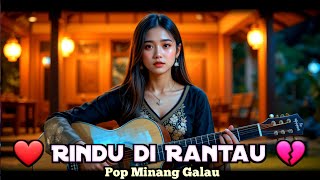 Rindu di Rantau – Lagu Minang Galau Terbaru 2025 | Pop Minang Modern ❤️