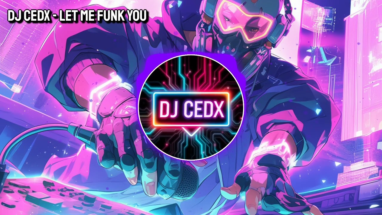 DJ CedX - Let Me Funk You (Funky House Mix)