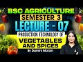 BSc Agriculture Semester 3 | Lecture 7 | Production Technology of Vegetables and Spices | Damini Mam