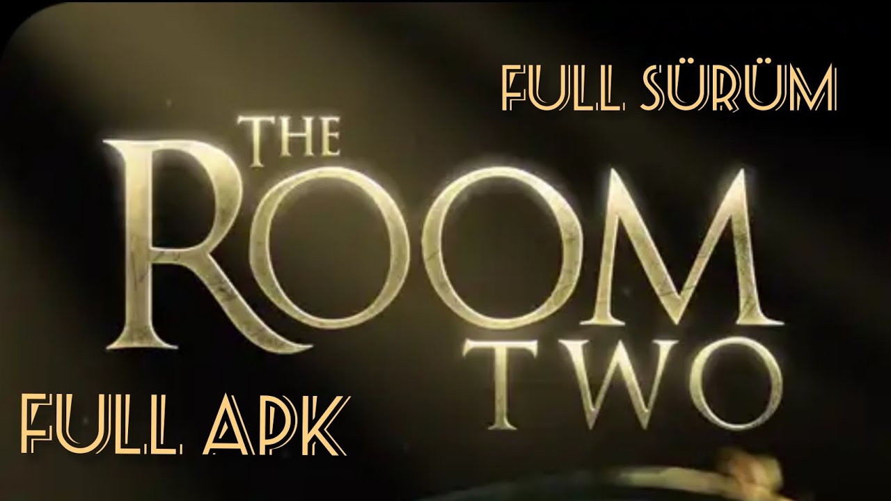 THE ROOM 2 V1.09 FULL APK TAM SÜRÜM YouTube
