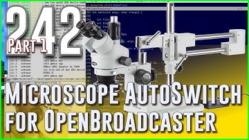 #242 Microscope Autoswitcher for Open Broadcaster - Part 1 - Programming