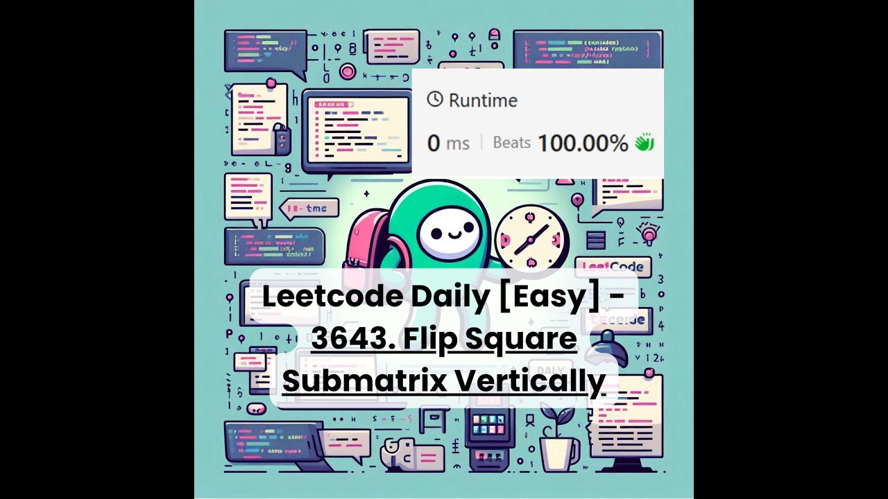 3643. Flip Square Submatrix Vertically [Easy] | Leetcode Daily | 3-21 ...