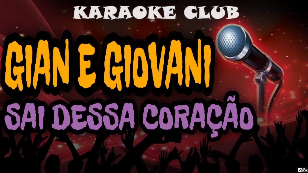 GIAN E GIOVANI - SAI DESSA CORAÇÃO ( KARAOKÊ ) - YouTube