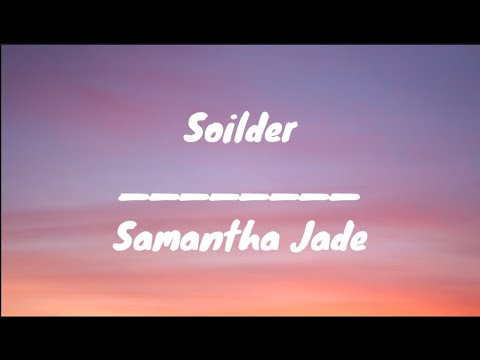 Soilder- Samantha Jade (lyrics)