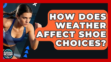 How Does Weather Affect Shoe Choices? - Running Beyond Limits