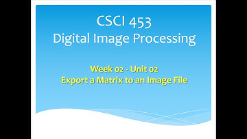 CSCI453&553 Export a matrix to an image file