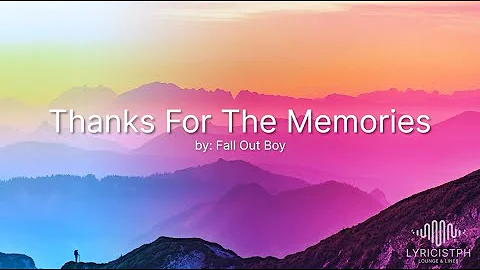 Thanks For The Memories (Lyrics) - Fall Out Boy