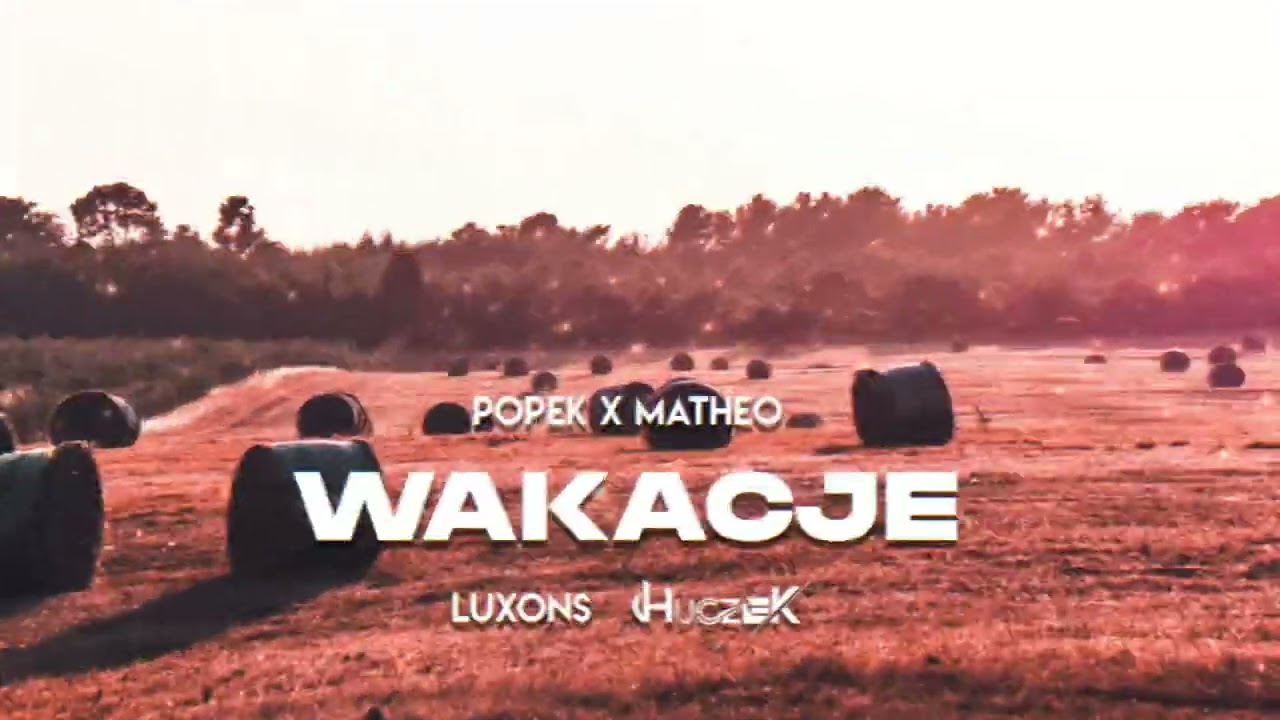 Popek x Matheo - Wakacje (HUCZEK x LUXONS REMIX 2025)