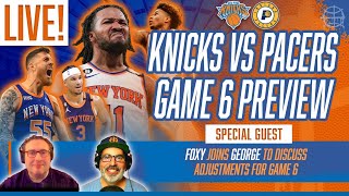 KNICKS LIVE! How Can NY Close Out Series? | Game 6 Knicks vs Pacers | Special Guest: Steven Fox