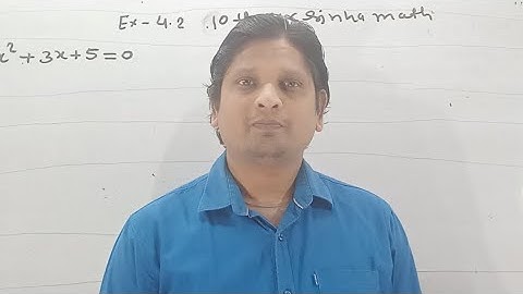 Quadratic Equations Class -10 Kc Sinha Math Exercise 4.2