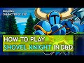 How to Play Shovel Knight in Dungeons & Dragons (Shovelry Build for D&D 5e)