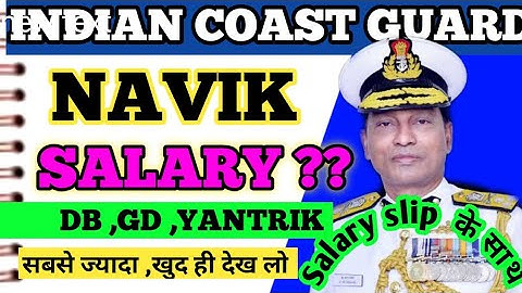 Coastguard Navik GD, DB, Yantrik Salary,Work and Facilities Explained|