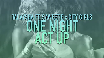 Tai'Aysha ft. Saweetie x City Girls - One Night Ting (C-Bu 'Act Up' Blend)