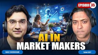 EP 35: Al Algorithmic Trading: The New Market Makers
