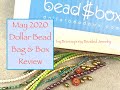 May 2020 Dollar Bead Bag & Box Review