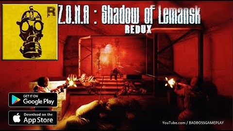 Z O N A Shadow of Lemansk Redux - Android / iOS Gameplay HD