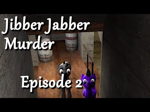 Jibber Jabber - MURDER - Episode 2