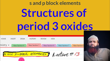 Structures of period 3 oxides, s and p block elements, Lecture # 13, urdu/hindi
