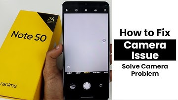 How to Fix Camera Issues In Realme Note 50 | Solve Camera Problems