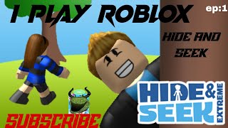 I PLAY ROBLOX HIDE AND SEEK #ROBLOX