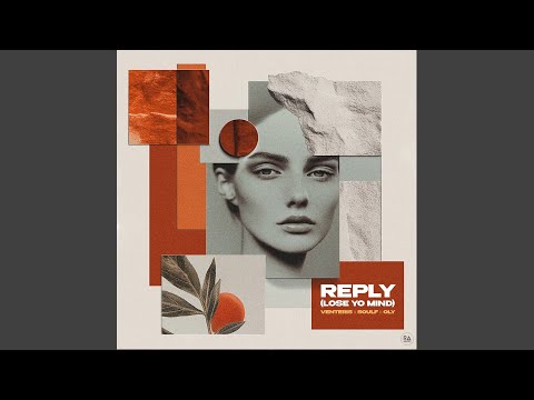 Venteris, Soulf, Oly - Reply (Lose Yo Mind)