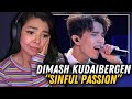 SINGER REACTS | FIRST TIME REACTION to -DIMASH KUDAIBERGEN "SINFUL PASSION"