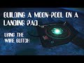 Using a simple wire glitch to build a moonpool on your landing pad in no mans sky