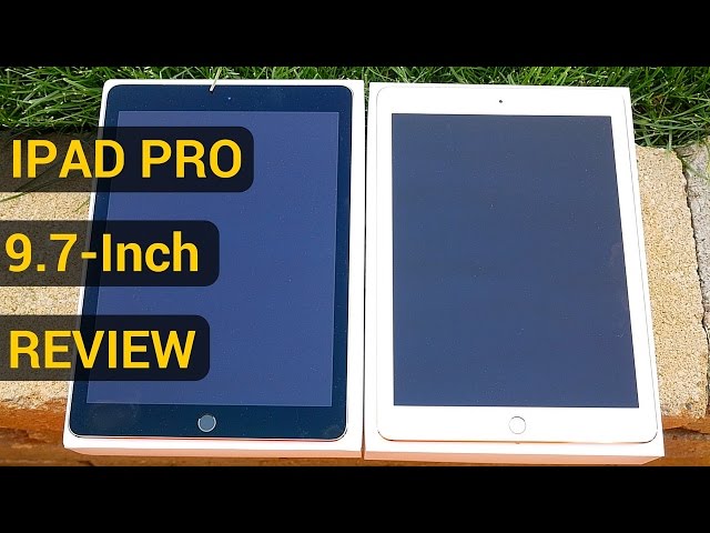 iPad Pro 9.7-inch Review (Rose Gold 256GB LTE): The Best Tablet