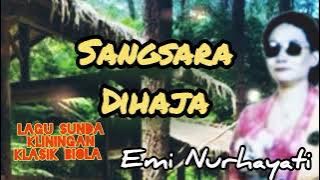SANGSARA DIHAJA - EMI NURHAYATI #lagusunda #kliningansunda #senisunda @Kangdedicosmo