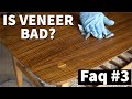 How do I tell if it's solid wood or veneer? What is wood veneer? Is veneer a bad thing? | FAQ #3