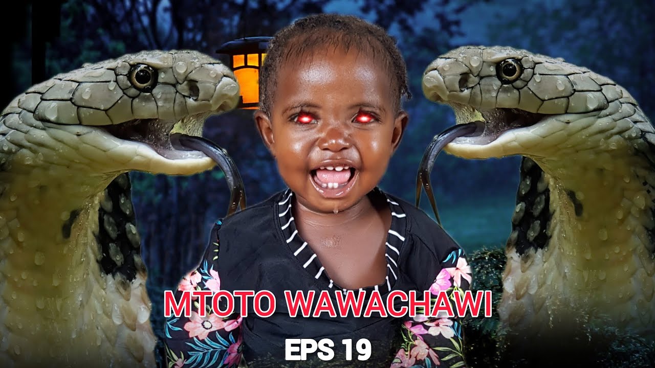 MTOTO WAWACHAWI EPS 19