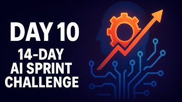 Day 10: 14 Day AI Sprint Challenge