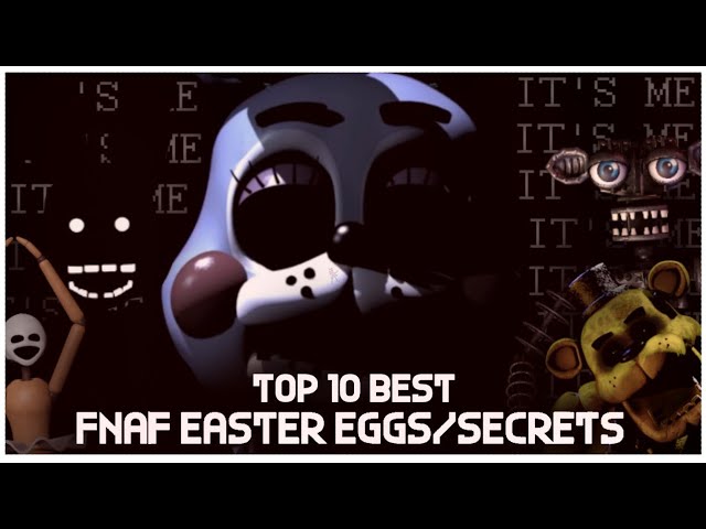 Top 10 Five Nights At Freddy's Easter Eggs