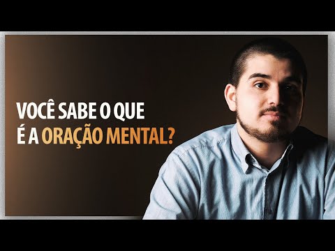 O que é a ORAÇÃO MENTAL?