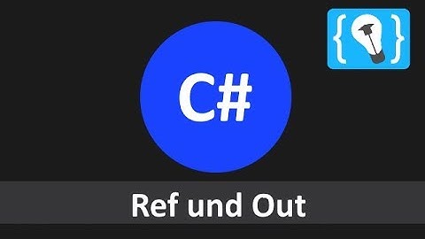 C# Tutorial Deutsch - Ref und Out