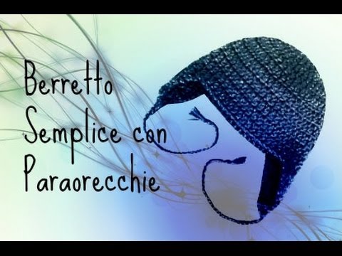 Tutorial Uncinetto - Berretto Base con Paraorecchie - YouTube